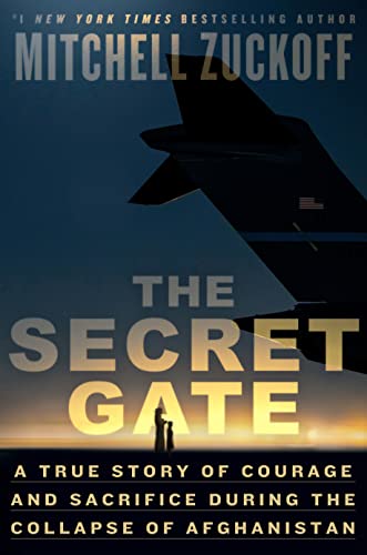 The Secret Gate: A True Story of Courage and Sacrifice During the Collapse of Afghanistan