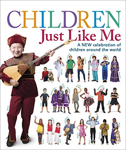 Children Just Like Me: A new celebration of children around the world (DK Children Just Like Me)