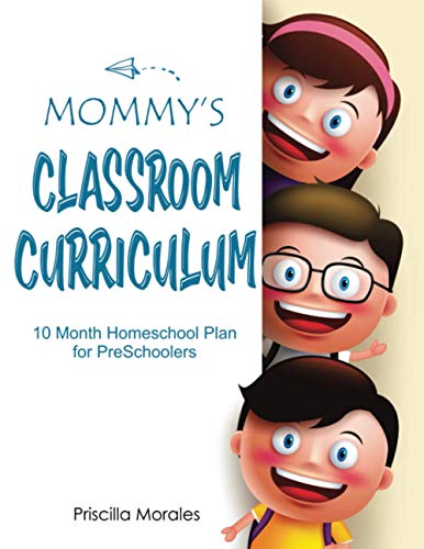 Mommy's Classroom Curriculum: 10 Month Homeschool Plan for Preschoolers