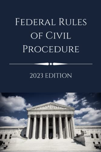Federal Rules of Civil Procedure: 2023 Edition
