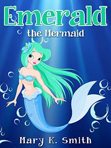 Emerald the Mermaid: Cute Fairy Tale Bedtime Story for Kids (Sunshine Reading Book 4)