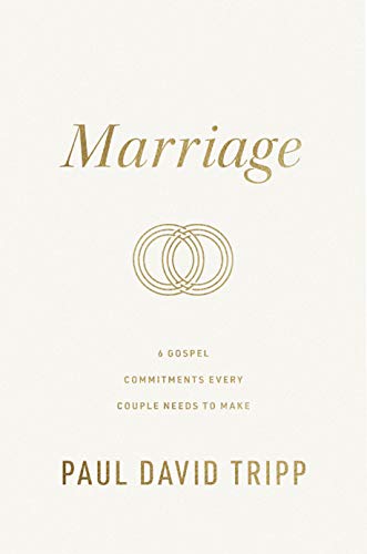 Marriage (Repackage): 6 Gospel Commitments Every Couple Needs to Make