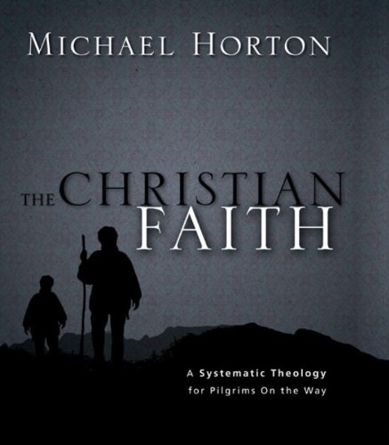 The Christian Faith: A Systematic Theology for Pilgrims on the Way