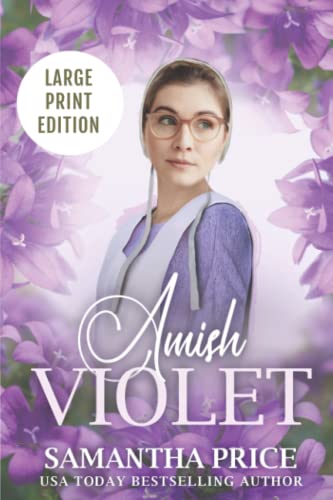 Amish Violet LARGE PRINT: Amish Romance (Amish Love Blooms)