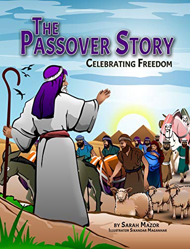 The Passover Story: Celebrating Freedom (Jewish Holiday Books for Children Book 8)