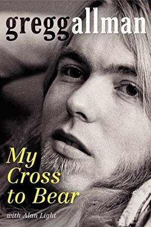 Gregg Allman My Cross To Bear 1st edition !