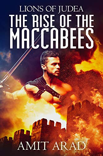 The Rise of the Maccabees: Religious Historical Fiction kindle (Lions of Judea Book 1)