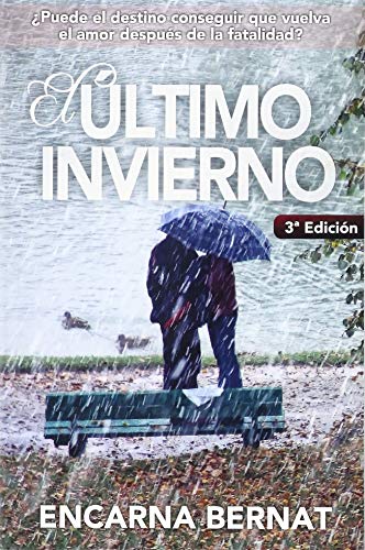 El ltimo invierno: Una historia de amor y superacin marcada por la tragedia. (Novela romntica novedades). (Spanish Edition)