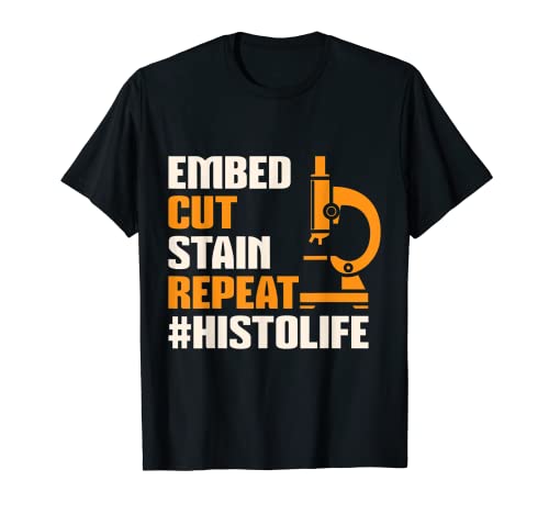 Histo Life Histology Histologist Technician Apparel T-Shirt