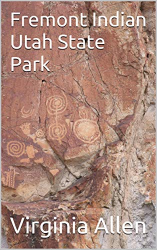 Fremont Indian Utah State Park (A GUIDE TO DISCOVERY Book 16)