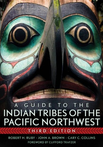 A Guide to the Indian Tribes of the Pacific Northwest (The Civilization of the American Indian Series Book 173)