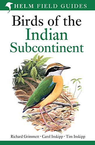 Birds of the Indian Subcontinent: India, Pakistan, Sri Lanka, Nepal, Bhutan, Bangladesh and the Maldives (Helm Field Guides)