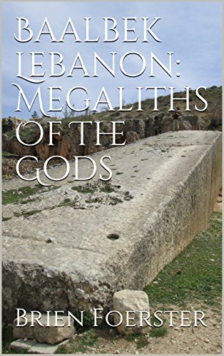 Baalbek Lebanon: Megaliths Of The Gods