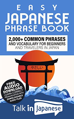 Easy Japanese Phrase Book: 2,000+ Common Phrases and Vocabulary for Beginners and Travelers in Japan