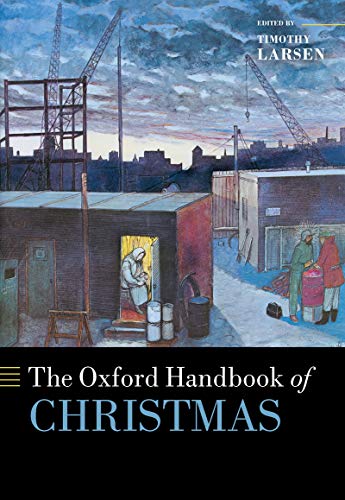 The Oxford Handbook of Christmas (Oxford Handbooks)