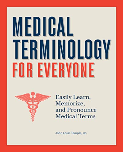 Medical Terminology Made Simple: Easily Learn, Memorize, and Pronounce Medical Terms