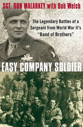 Easy Company Soldier: The Legendary Battles of a Sergeant from World War II's "Band of Brothers"