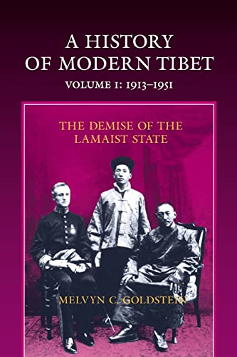 A History of Modern Tibet, 1913-1951: The Demise of the Lamaist State