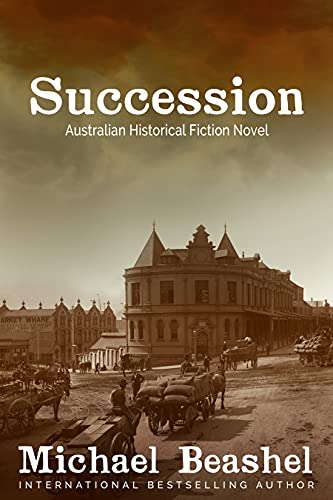 Succession: Australian Historical Fiction Novel (The Australian Sandstone Series Book 3)