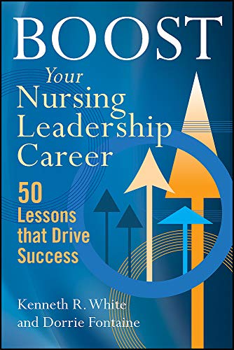 Boost Your Nursing Leadership Career: 50 Lessons that Drive Success (ACHE Management)