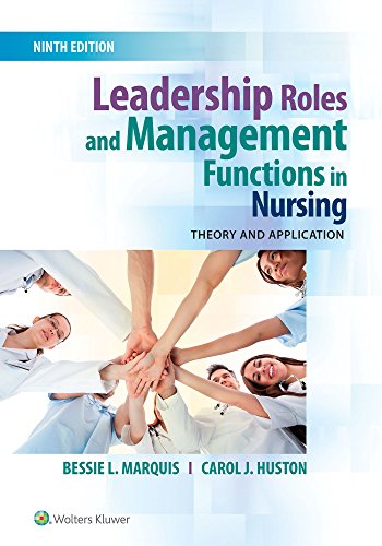 Leadership Roles and Management Functions in Nursing: Theory and Application