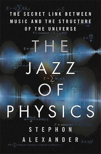 The Jazz of Physics: The Secret Link Between Music and the Structure of the Universe