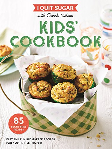 I Quit Sugar: Kids Cookbook