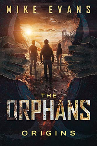 Origins: A Post-Apocalyptic Zombie Survival Thriller (The Orphans Series Book 1)