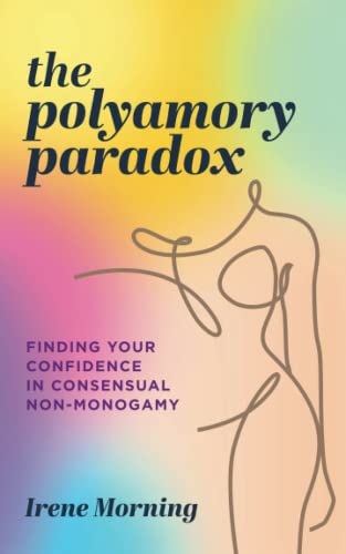 The Polyamory Paradox: Finding Your Confidence in Consensual Non-Monogamy