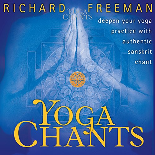 Yoga Chants: Deepen Your Yoga Practice with Authentic Sanskrit Chant