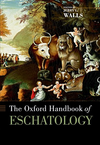 The Oxford Handbook of Eschatology (Oxford Handbooks)