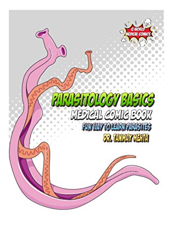 Parasitology Basics: Medical Comic Book: Fun way to learn parasites (Parasitology Medical Comics)