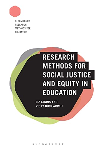 Research Methods for Social Justice and Equity in Education (Bloomsbury Research Methods for Education)