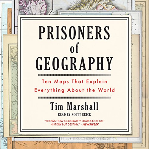 Prisoners of Geography: Ten Maps That Explain Everything About the World