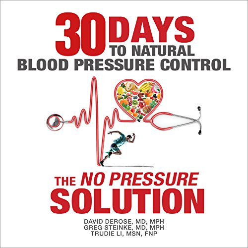 Thirty Days to Natural Blood Pressure Control: The "No Pressure" Solution