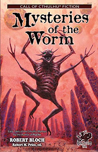 Mysteries of the Worm: Early Tales of the Cthulhu Mythos (Call of Cthulhu Fiction)