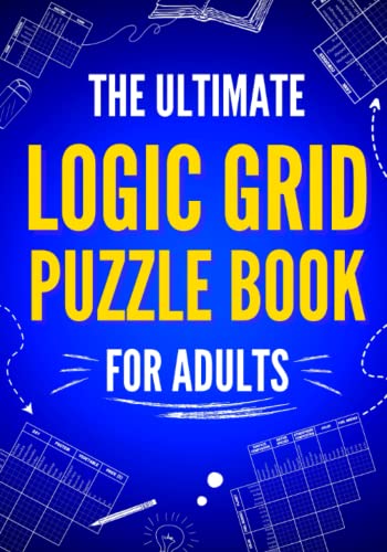 The Ultimate Logic Grid Puzzle Book for Adults: 100 Fun and Challenging Puzzles