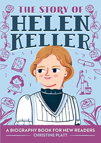 The Story of Helen Keller: A Biography Book for New Readers (The Story Of: A Biography Series for New Readers)