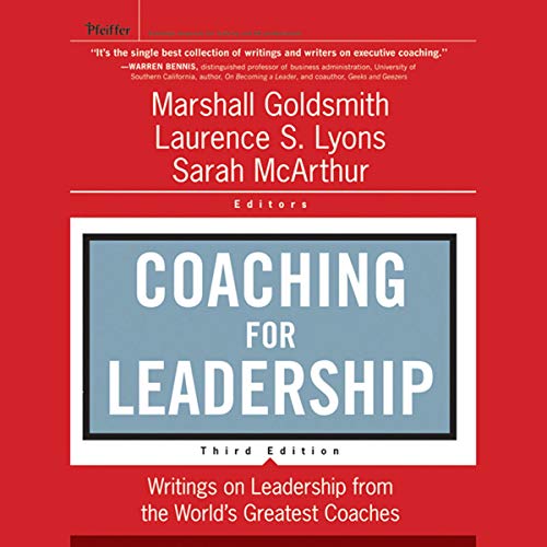 Coaching for Leadership: Writings on Leadership from the World's Greatest Coaches, 3rd Edition