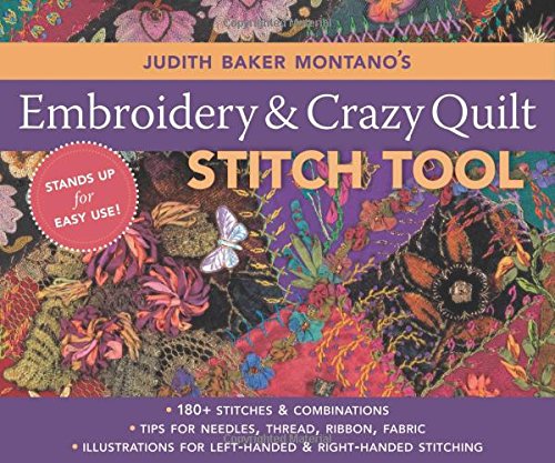 Judith Baker Montano's Embroidery & Craz: 180+ Stitches & Combinations Tips for Needles, Thread, Ribbon, Fabric Illustrations for Left-Handed & Right-Handed Stitching