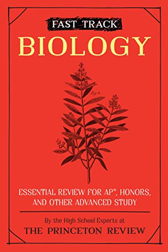 Fast Track: Biology: Essential Review for AP, Honors, and Other Advanced Study (High School Subject Review)