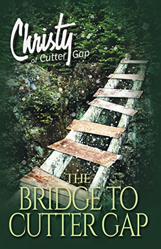 The Bridge to Cutter Gap (Christy of Cutter Gap Book 1)