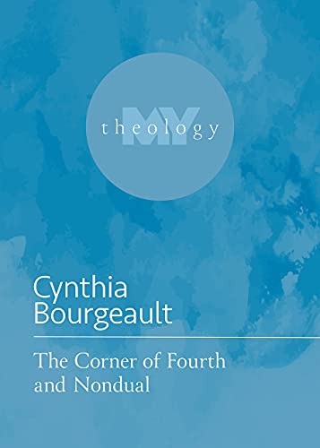 The Corner of Fourth and Nondual (My Theology, 2)