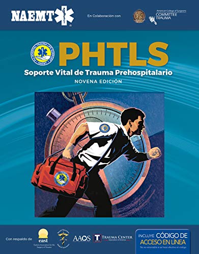 PHTLS 9e Spanish: Soporte Vital de Trauma Prehospitalario, Novena Edicin: Soporte Vital de Trauma Prehospitalario, Novena Edicin