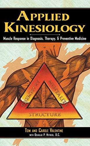Applied Kinesiology: Muscle Response in Diagnosis, Therapy, and Preventive Medicine (Thorson's Inside Health Series)