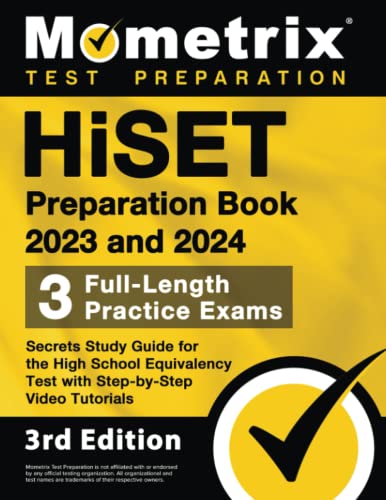 HiSET Preparation Book 2023 and 2024 - 3 Full-Length Practice Exams, Secrets Study Guide for the High School Equivalency Test with Step-by-Step Video Tutorials: [3rd Edition]