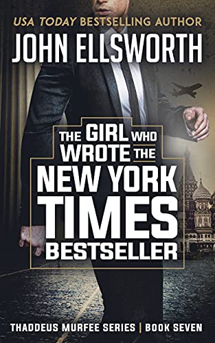 The Girl Who Wrote The New York Times Bestseller (Thaddeus Murfee Legal Thriller Series Book 7)