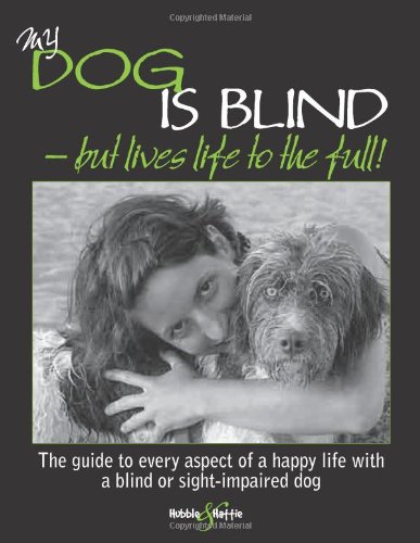 My Dog is Blind: But Lives Life to the Full!