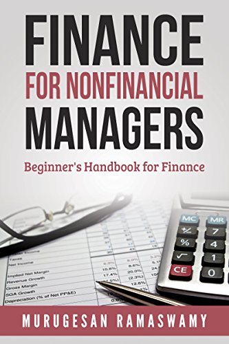 Finance For Nonfinancial Managers: Interpretation of Financial Statements, Financial Ratio Analysis, Small Business Budgeting, Business Finance Textbook, Financial Management Theory and Practice