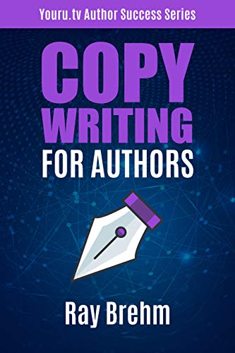 Copywriting For Authors: The Secret Template to Writing your Book Description Like A Pro in One Hour Even If You Can't Stand Talking About Yourself (Youru.tv Author Success Series 3)